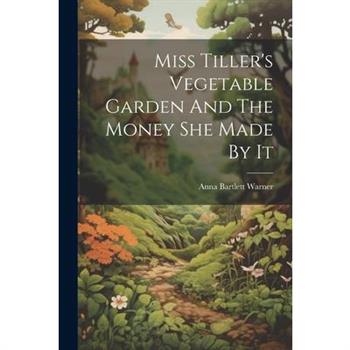 Miss Tiller's Vegetable Garden And The Money She Made By It