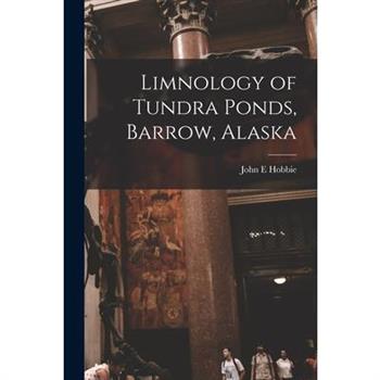 Limnology of Tundra Ponds, Barrow, Alaska