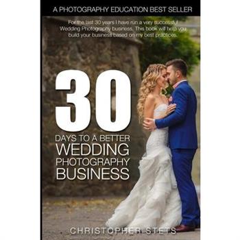 30 Days to a Better Wedding Photography Business