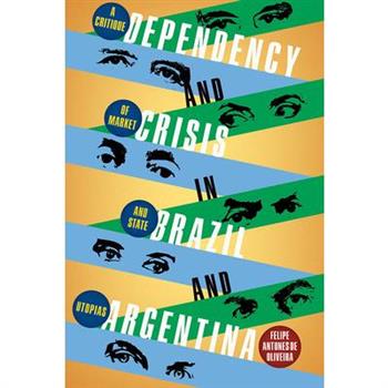 Dependency and Crisis in Brazil and Argentina