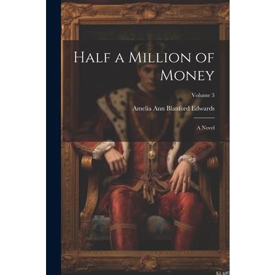 Half a Million of Money; a Novel; Volume 3