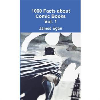 1000 Facts about Comic Books Vol. 1