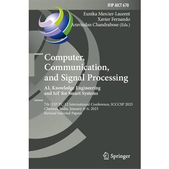 Computer, Communication, and Signal Processing. Ai, Knowledge Engineering and Iot for Smart Systems