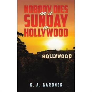 Nobody Dies on a Sunday in Hollywood