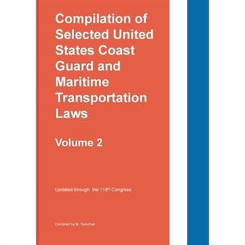Compilation of Selected United States Coast Guard and Maritime Transportation Laws Vol 2