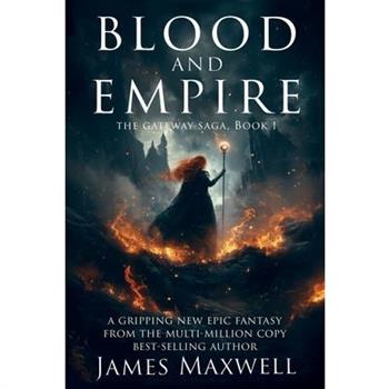 Blood and Empire (The Gateway Saga, Book 1)