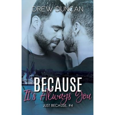 Because It’s Always You