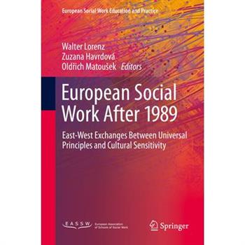 European Social Work After 1989East-West Exchanges Between Universal Principles and Cultur