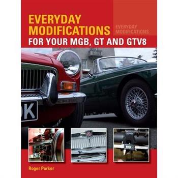 Everyday Modifications for Your Mgb, Gt and Gtv8