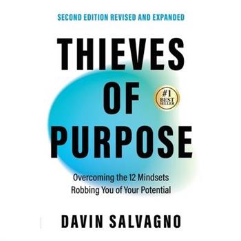 Thieves of Purpose (Second Edition Revised and Expanded)