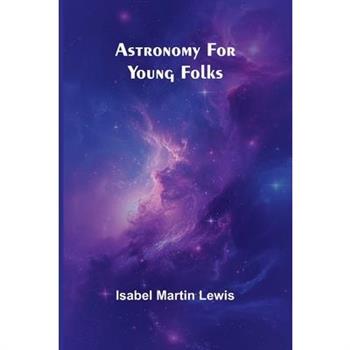 Astronomy For Young Folks
