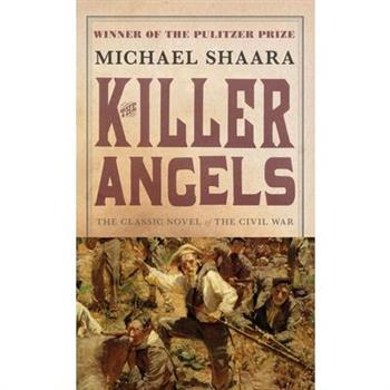 The Killer Angels: The Classic Novel of the Civil War (Civil War Trilogy)