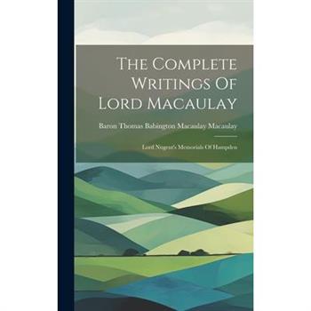 The Complete Writings Of Lord Macaulay