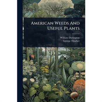 American Weeds And Useful Plants