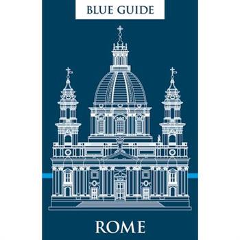Blue Guide Rome: Thirteenth Edition