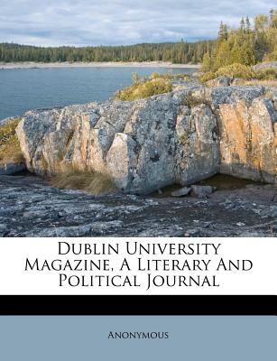 Dublin University Magazine, a Literary and Political Journal