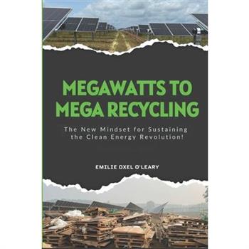 Mega Watts To Mega Recycling