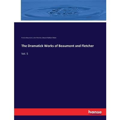 The Dramatick Works of Beaumont and Fletcher