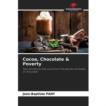 Cocoa, Chocolate & Poverty