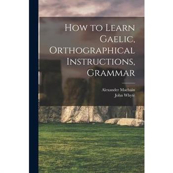 How to Learn Gaelic, Orthographical Instructions, Grammar
