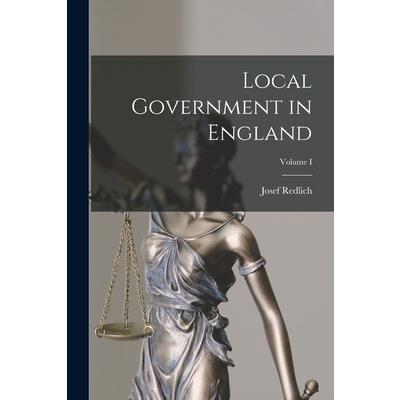Local Government in England; Volume I