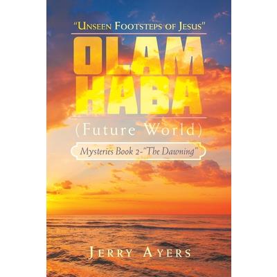 Olam Haba (Future World) Mysteries Book 2-”The Dawning”