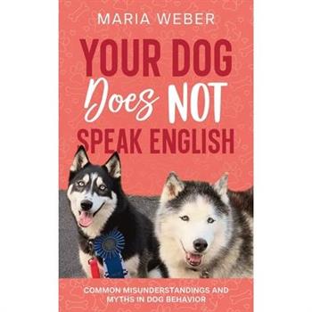 Your Dog Does not Speak English