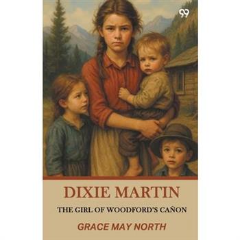 Dixie Martin The Girl Of Woodford's Canon