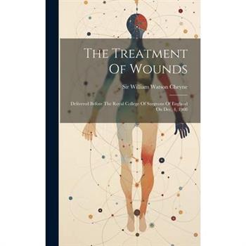 The Treatment Of Wounds
