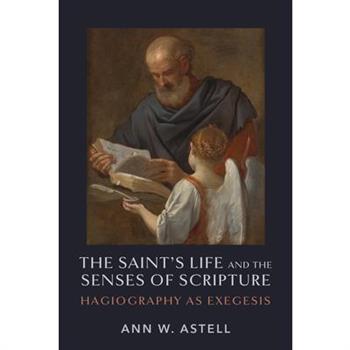 The Saint’s Life and the Senses of Scripture