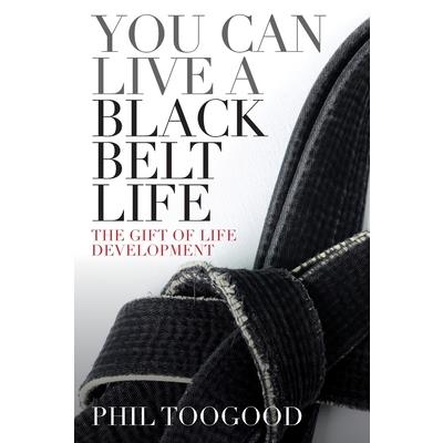 You Can Live a Black Belt Life