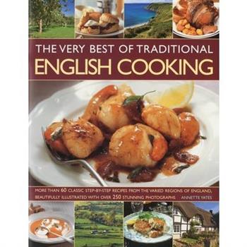 The Very Best of Traditional English Cooking