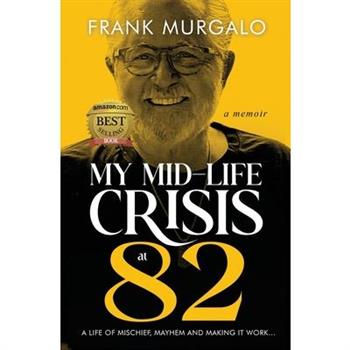 My Mid-life Crisis at 82