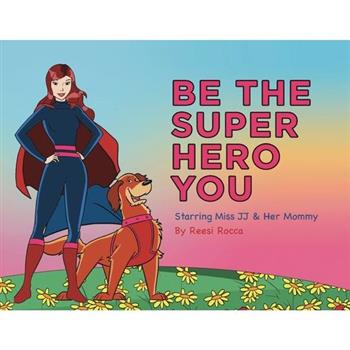 Be the Super Hero You