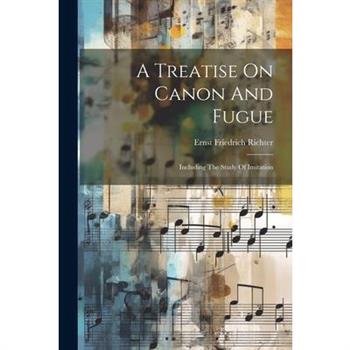 A Treatise On Canon And Fugue