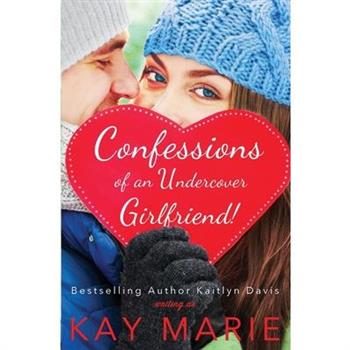 Confessions of an Undercover Girlfriend!