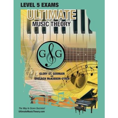 LEVEL 5 Music Theory Exams Workbook - Ultimate Music Theory Supplemental Exam Series