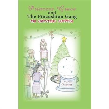 Princess Grace and The Pincushion Gang The Christmas Surprise