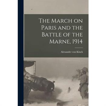 The March on Paris and the Battle of the Marne, 1914