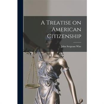 A Treatise on American Citizenship