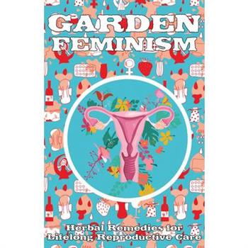 Wildseed Feminism #2: Herbal Remedies for Lifelong Reproductive Care