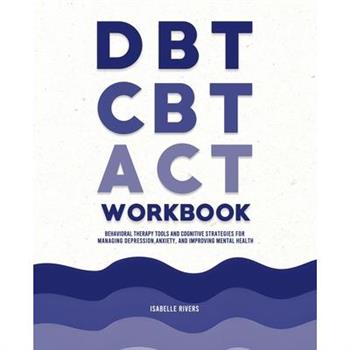 DBT, CBT, and ACT Workbook