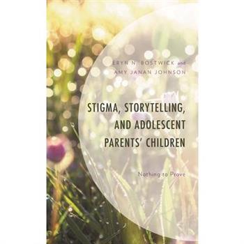 Stigma, Storytelling, and Adolescent Parents’ Children