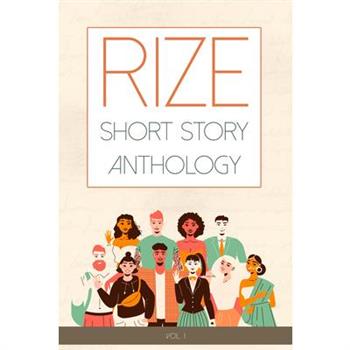 Rize Short Story Anthology, Volume 1