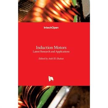 Induction Motors - Latest Research and Applications