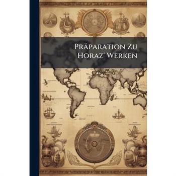Pr瓣paration Zu Horaz' Werken