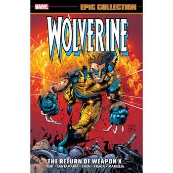 Wolverine Epic Collection: The Return of Weapon X