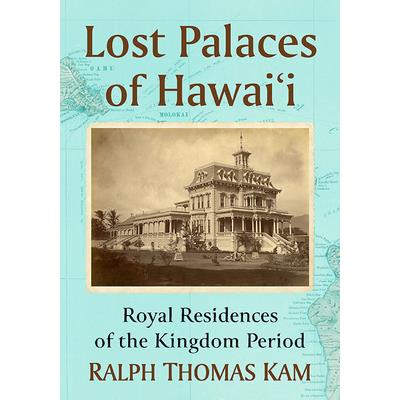 Lost Palaces of Hawai’i