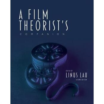 A Film Theorist’s Companion