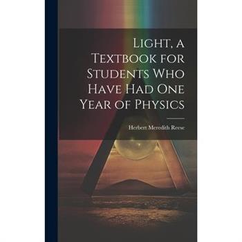 Light, a Textbook for Students who Have had one Year of Physics